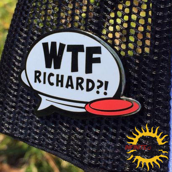 Disc Golf Pin WTF Richard?!